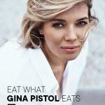 Eat what Gina Pistol Eats 